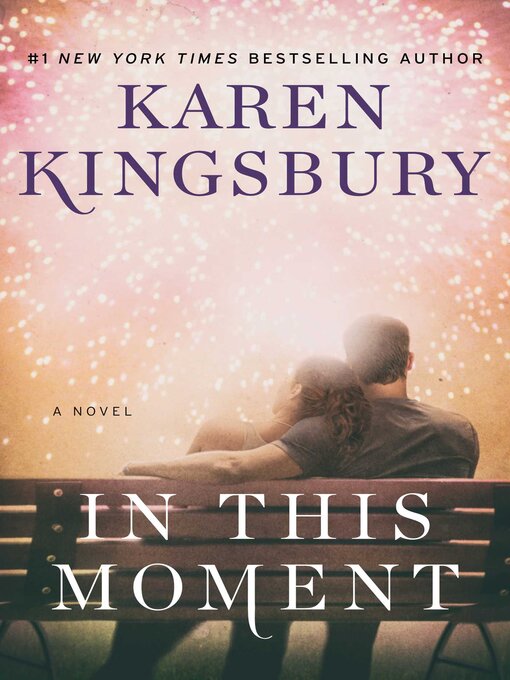 Title details for In This Moment by Karen Kingsbury - Available
